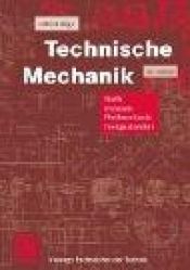 book cover of Technische Mechanik. Statik, Dynamik, Fluidmechanik, Festigkeitslehre by Alfred Böge