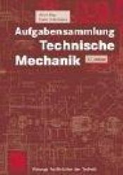 book cover of Aufgabensammlung Technische Mechanik by Alfred Böge