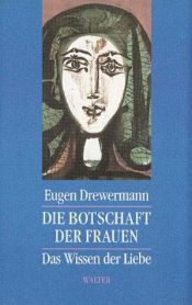book cover of Die Botschaft der Frauen. Das Wissen der Liebe. by Eugen Drewermann