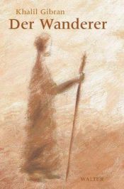 book cover of Der Wanderer by Khalil Gibran