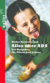 book cover of Alles über ADS. Ein Ratgeber für Eltern und Lehrer by Dieter Krowatschek