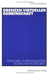 book cover of Grenzen virtueller Gemeinschaft. Strukturen internetbasierter Kommunikationsforen by Christian Stegbauer