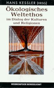 book cover of Ökologisches Weltethos im Dialog der Kulturen und Religionen by Hans Kessler