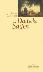 book cover of Deutsche Sagen by Jacob Grimm