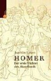 book cover of Homer. Der erste Dichter des Abendlandes. by Joachim Latacz