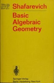 book cover of Basic algebraic geometry (Grundlehren der mathematischen Wissenschaften 217). REVISED PRINTING by I. R. Shafarevich