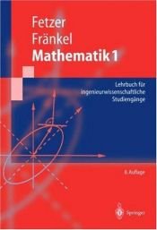 book cover of Mathematik 1: Lehrbuch für ingenieurwissenschaftliche Studiengänge (Springer-Lehrbuch) by Albert Fetzer