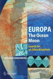 book cover of Europa The Ocean Moon: Search For An Alien Biosphere by Richard Greenberg