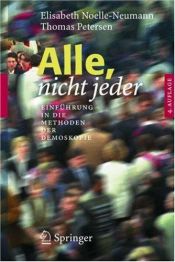 book cover of Alle, nicht jeder: Einführung in die Methoden der Demoskopie by Elisabeth Noelle-Neumann