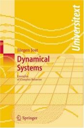 book cover of Dynamical Systems: Examples of Complex Behaviour (Universitext) by Jürgen Jost