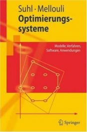 book cover of Optimierungssysteme: Modelle, Verfahren, Software, Anwendungen by Leena Suhl|Taïeb Mellouli