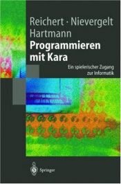 book cover of Programmieren mit Kara by Jürg Nievergelt|Raimond Reichert|Werner Hartmann