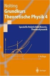 book cover of Grundkurs Theoretische Physik 4: Spezielle Relativitätstheorie, Thermodynamik (Springer-Lehrbuch) by Wolfgang Nolting