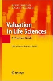 book cover of Valuation in Life Sciences: A Practical Guide by Boris Bogdan|Ralph Villiger