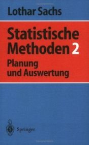 book cover of Statistische Methoden 2: Planung und Auswertung by Lothar Sachs