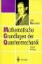 Mathematische Grundlagen der Quantenmechanik