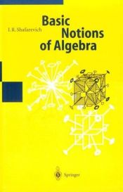 book cover of Basic notions of algebra by I. R. Shafarevich