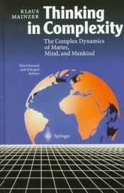 book cover of Thinking in complexity by Klaus Mainzer