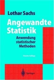 book cover of Angewandte Statistik. Anwendung statistischer Methoden by Lothar Sachs