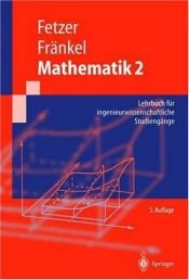 book cover of Mathematik 2. Lehrbuch für ingenieurwissenschaftliche Studiengänge by Albert Fetzer