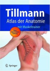 book cover of Atlas der Anatomie des Menschen: mit Muskeltrainer (Springer-Lehrbuch) by Bernhard Tillmann