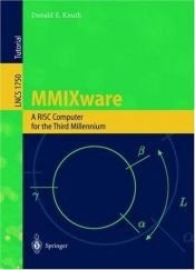 book cover of MMIXware: A RISC Computer for the Third Millennium (Lecture Notes in Computer Science) (Lecture Notes in Computer Science by Дональд Эрвин Кнут