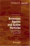 Brownian Agents and Active Particles: Collective Dynamics in the Natural and Social Sciences (Springer Series in Synerge