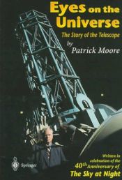 book cover of Eyes on the Universe: The Story of the Telescope by Patrick Moore