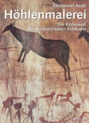 book cover of Höhlenmalerei. Die Bilderwelt der prähistorischen Kunst by Emmanuel Anati