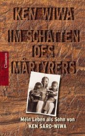 book cover of Im Schatten des Märtyrers by Ken Saro-Wiwa