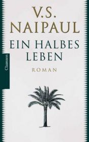 book cover of Ein halbes Leben by V. S. Naipaul