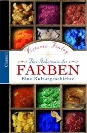 book cover of Das Geheimnis der Farben: Eine Kulturgeschichte by Victoria Finlay