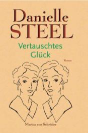 book cover of Vertauschtes Glück by Danielle Steel