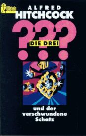 book cover of Die drei Fragezeichen und der verschwundene Schatz by Alfred Hitchcock