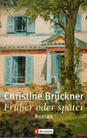 book cover of Früher oder später by Christine Brückner