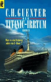 book cover of Das letzte U- Boot nach Avalon 4. Der Titanic- Irrtum by C. H. Guenter