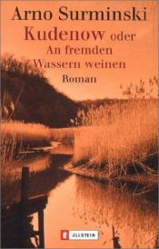 book cover of Kudenow oder An fremden Wassern weinen by Arno (1934-) Surminski