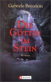 book cover of Die Göttin im Stein by Gabriele Beyerlein