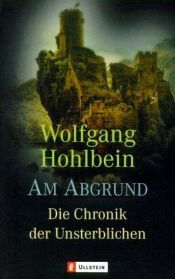 book cover of Am Abgrund. Die Chronik der Unsterblichen 01. by Wolfgang Hohlbein