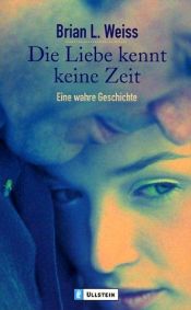 book cover of Die Liebe kennt keine Zeit by Brian Weiss