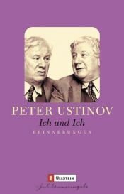 book cover of Ich und ich. Erinnerungen. by Peter Ustinov