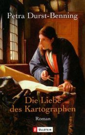 book cover of Die Liebe des Kartographen by Petra Durst-Benning