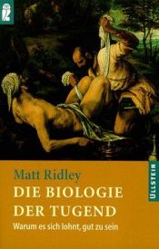 book cover of Die Biologie der Tugend by Matt Ridley