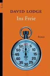 book cover of Ins Freie by David Lodge