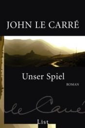 book cover of Unser Spiel by John le Carré