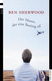 book cover of Der Mann, der eine Boeing aß by Ben Sherwood