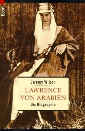 book cover of Lawrence von Arabien. [Lawrence of Arabia.] by J.M. Wilson