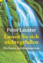 book cover of Lassen Sie sich nichts gefallen by Peter Lauster