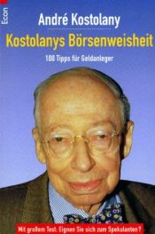 book cover of Kostolanys Börsenweisheit by André Kostolany