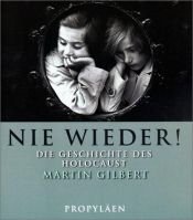 book cover of Nie wieder. Die Geschichte des Holocaust. by Martin Gilbert